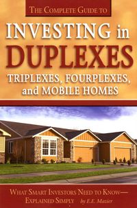 Produktbild: The Complete Guide to Investing in Duplexes, Triplexes, Fourplexes, and Mobile Homes What Smart Investors Need To Know Explained Simply