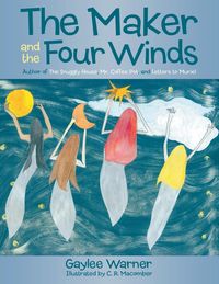 Bild vom Artikel The Maker and the Four Winds vom Autor Gaylee Warner