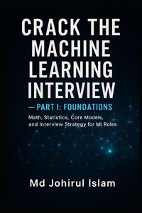 Produktbild: Crack The Machine Learning Interview Part 1