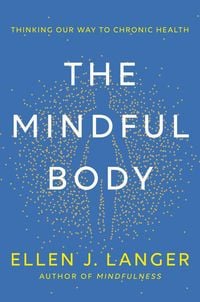 Bild vom Artikel The Mindful Body vom Autor Ellen Langer