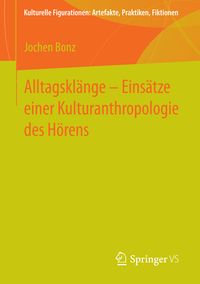 Produktbild: Alltagskl&auml;nge &ndash; Eins&auml;tze einer Kulturanthropologie des H&ouml;rens