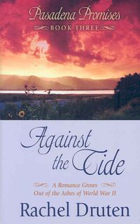 Produktbild: Against the Tide: A Romance Grows Out of the Ashes of World War II