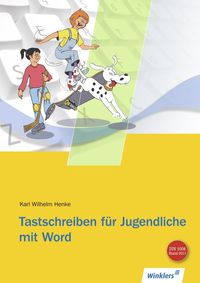 Bild vom Artikel Tastschreiben für Jugendliche mit WORD. Schülerbuch vom Autor Karl Wilhelm Henke