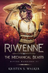Produktbild: Riwenne & the Mechanical Beasts (Divine Warriors, #2)