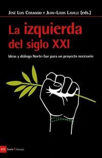 Produktbild: La izquierda del siglo XXI : ideas y di&aacute;logos Norte-Sur para un proyecto necesario