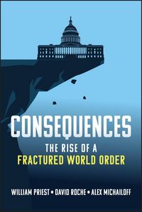 Produktbild: Consequences: The Rise of a Fractured World Order