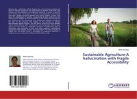 Produktbild: Sustainable Agriculture-A hallucination with fragile Accessibility