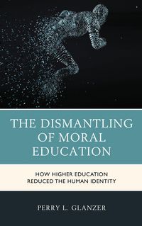 Produktbild: The Dismantling of Moral Education