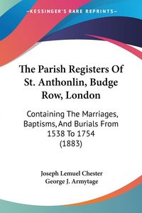 Produktbild: The Parish Registers Of St. Anthonlin, Budge Row, London