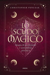 Produktbild: Lo scudo magico. Magia di protezione e autodifesa psichica