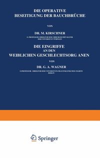 Produktbild: Die Operative Beseitigung der Bauchbr&uuml;che. Die Eingriffe an den Weiblichen Geschlechtsorganen