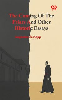 Produktbild: Coming Of The Friars And Other Historic Essays