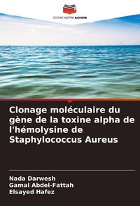 Produktbild: Clonage mol&eacute;culaire du g&egrave;ne de la toxine alpha de l'h&eacute;molysine de Staphylococcus Aureus