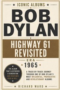 Produktbild: Iconic Albums - Bob Dylan - Highway 61 Revisited