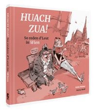 Produktbild: Huach Zua! So reden d&acute;Leut in Wien