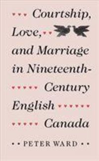 Produktbild: Courtship, Love, and Marriage in Nineteenth-Century English Canada