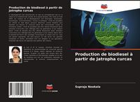 Produktbild: Production de biodiesel &agrave; partir de Jatropha curcas
