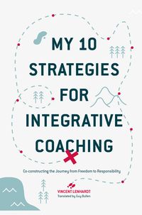 Produktbild: My 10 Strategies for Integrative Coaching