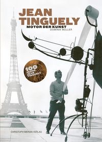 Produktbild: Jean Tinguely - Motor der Kunst