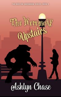 Produktbild: The Werewolf Upstairs (Boston Uncommon, #2)