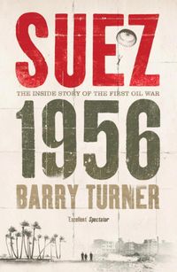 Produktbild: Suez 1956: The Inside Story of the First Oil War