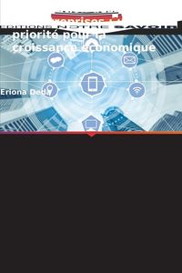 Produktbild: L'innovation des TIC dans les entreprises : une priorit&eacute; pour la croissance &eacute;conomique