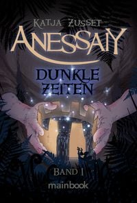 Anessaiy - Band 1: Dunkle Zeiten