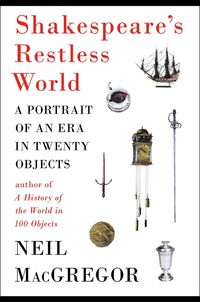 Produktbild: Shakespeare's Restless World: A Portrait of an Era in Twenty Objects