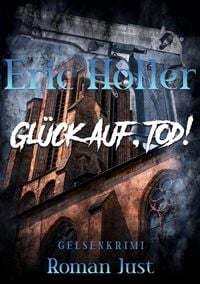 Produktbild: Eric Holler: Gl&uuml;ck Auf, Tod