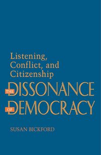 Produktbild: Bickford, S: The Dissonance of Democracy