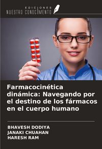 Produktbild: Farmacocin&eacute;tica din&aacute;mica: Navegando por el destino de los f&aacute;rmacos en el cuerpo humano
