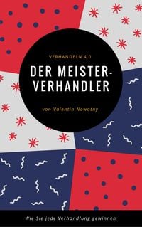 Bild vom Artikel Der Meisterverhandler: Verhandeln 4.0 vom Autor Valentin Nowotny