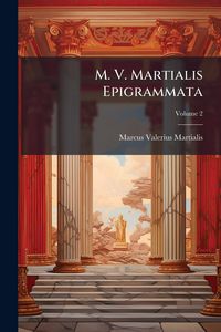 Produktbild: M. V. Martialis Epigrammata
