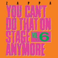 Bild vom Artikel You Can't Do That On Stage Anymore,Vol.6 vom Autor Frank Zappa