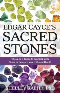 Bild vom Artikel Edgar Cayce's Sacred Stones: The A-Z Guide to Working with Gems to Enhance Your Life and Health vom Autor Shelley Kaehr