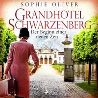 Produktbild: Grandhotel Schwarzenberg - Der Beginn einer neuen Zeit
