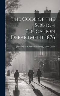 Produktbild: The Code of the Scotch Education Department 1876