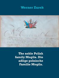 Produktbild: The noble Polish family Mogila. Die adlige polnische Familie Mogila.
