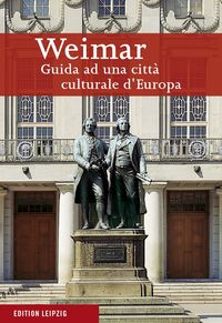 Produktbild: Weimar. F&uuml;hrer durch eine europ&auml;ische Kulturstadt / Weimar