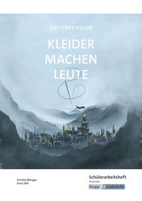 Produktbild: Kleider machen Leute &ndash; Gottfried Keller &ndash; Sch&uuml;lerarbeitsheft &ndash; Realschule