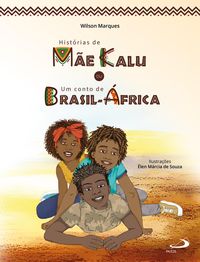 Produktbild: Hist&oacute;rias de M&atilde;e Kalu ou um conto do Brasil-&Aacute;frica