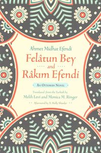 Produktbild: Fel&acirc;tun Bey and R&acirc;kim Efendi