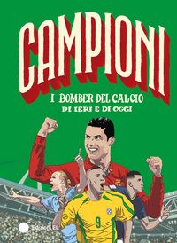 Produktbild: I bomber del calcio di ieri e di oggi