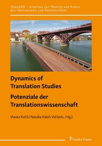 Produktbild: Dynamics of Translation Studies - Digitization, Training, and Evaluation / Potenziale der Translationswissenschaft - Digitalisierung, Ausbildung und Q