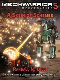 Produktbild: MechWarrior 5 Mercenaries: A Skein of Schemes (An Origins Series Story, #7)
