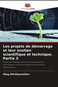 Produktbild: Les projets de d&eacute;marrage et leur soutien scientifique et technique. Partie 3