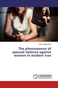 Produktbild: The phenomenon of spousal violence against women in modern Iran