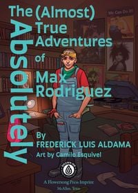 Produktbild: The Absolutely (Almost) True Adventures Of Max Rodriguez