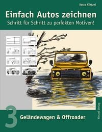 Produktbild: Einfach Autos zeichnen - Schritt f&uuml;r Schritt zu perfekten Motiven!