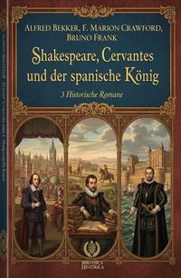 Produktbild: Shakespeare, Cervantes und der spanische K&ouml;nig: 3 Historische Romane